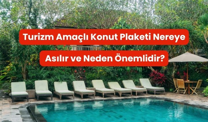 Turizm Amaçlı Konut Plaketi Nereye Asılır ve Neden Önemlidir?